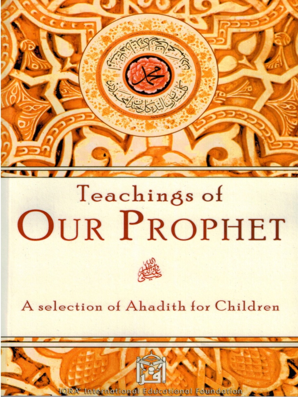 Teachings of Our Prophet: Ahadith for the Children - Premium Textbook from IQRA' international Educational Foundation - Just $9! Shop now at IQRA' international Educational Foundation