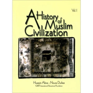 History of Muslim Civilization Volume 1 - Premium Textbook from IQRA' international Educational Foundation - Just $20! Shop now at IQRA' international Educational Foundation