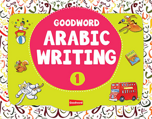 Goodword Arabic Writing Book 1 - Premium Activity Book from GoodWord Press, India - Just $5.99! Shop now at IQRA' international Educational Foundation