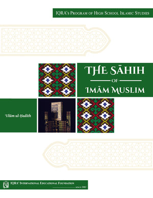 The Sahih of Imam Muslim - Ulum ul-Hadith - Premium Textbook from IQRA' international Educational Foundation - Just $20! Shop now at IQRA' international Educational Foundation