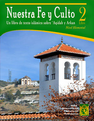 Nuestra Fe y Culto- Our Faith & Worship Vol-2 (Spanish) - Premium Text Book from IQRA' international Educational Foundation - Just $10! Shop now at IQRA' international Educational Foundation