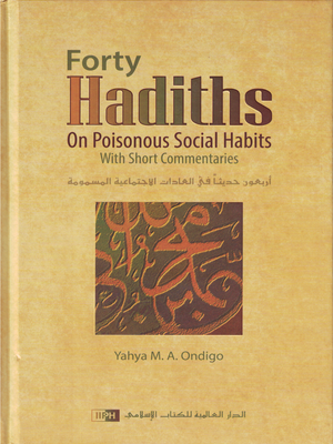 Forty Hadiths on Poisonous Social Habits - Premium Book from IIPH - Just $16.95! Shop now at IQRA Book Center 