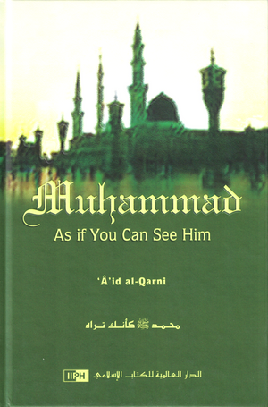 Muhammad As If You Can See Him - Premium Textbook from Zam Zam Publishers - Just $12! Shop now at IQRA Book Center 