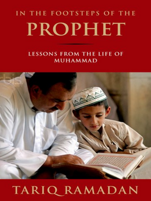 In the Footsteps of the Prophet - Tariq Ramadan - Premium Textbook from Oxford University Press - Just $17.99! Shop now at IQRA Book Center | A Division of IQRA' international Educational Foundation