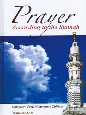 Prayer According to the Sunnah - Premium Textbook from I.B Publishers, Inc. - Just $25! Shop now at IQRA Book Center 