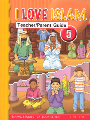 I Love Islam Teacher Manual 5 - Premium Textbook from NoorArt Inc. - Just $31.99! Shop now at IQRA Book Center 