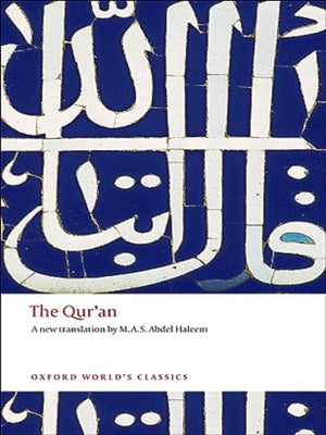 The Qur'an: A New Translation - Abdel Haleem - Premium Quran from Oxford University Press - Just $12.95! Shop now at IQRA Book Center | A Division of IQRA' international Educational Foundation