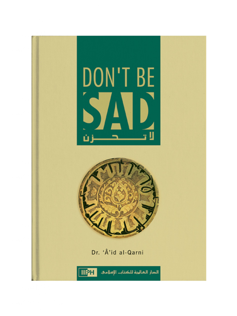 Dont Be Sad-English (HC) - Premium Textbook from Zam Zam Publishers - Just $21.95! Shop now at IQRA Book Center 
