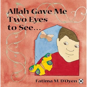 Allah Gave Me Two Eyes to See.* - Premium  from Islamic Foundation, UK - Just $8! Shop now at IQRA' international Educational Foundation