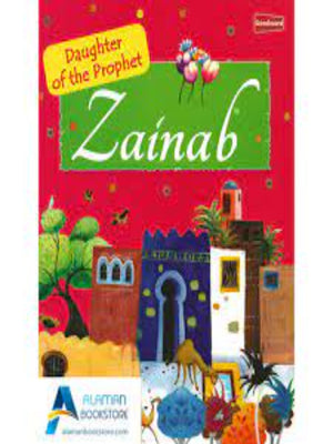 Zainab: The Daughter of the.... - Premium  from Goodword Books - Just $6! Shop now at IQRA' international Educational Foundation