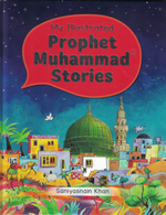 My Illustrated Prophet Muhammad Stories-HC - Premium  from Goodword Books - Just $14! Shop now at IQRA Book Center 