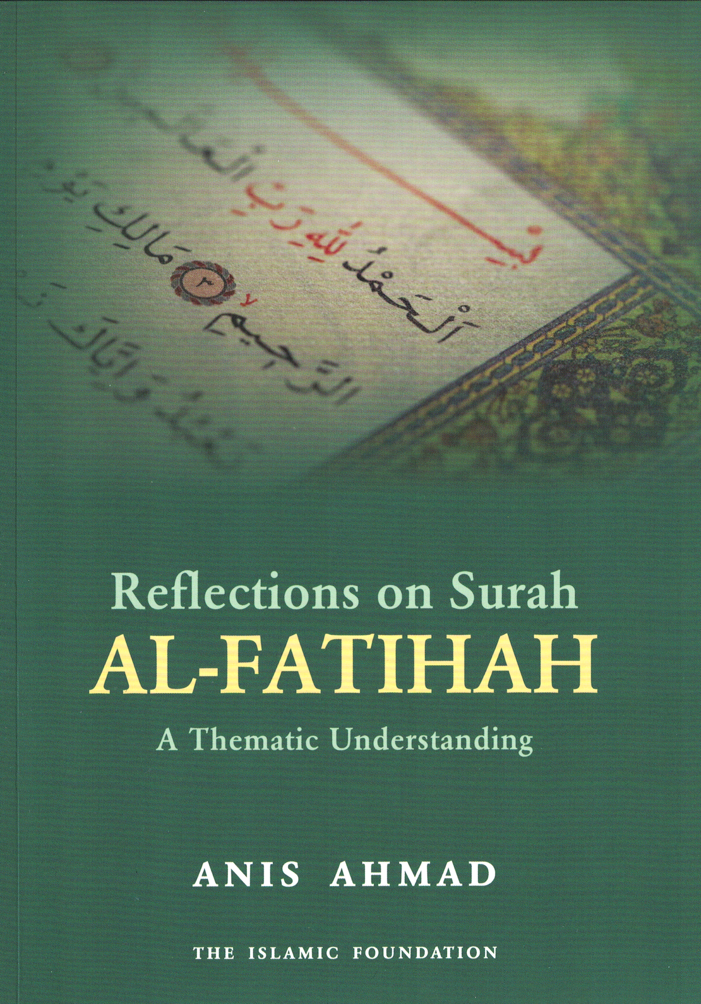 Reflections on Surah Al-Fatihah - Premium  from Kube Publishing Ltd. - Just $5.95! Shop now at IQRA' international Educational Foundation