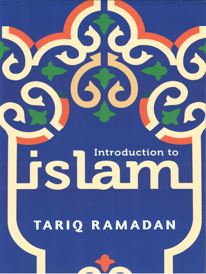 Introduction to Islam - Tariq Ramadan - Premium Textbook from Oxford University Press - Just $20.99! Shop now at IQRA Book Center | A Division of IQRA' international Educational Foundation