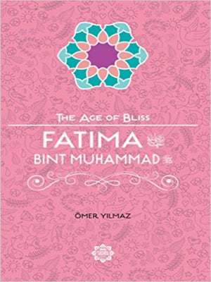 Fatima Bint Muhammad The Age Bliss