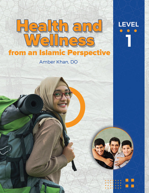 Health and Wellness - from an Islamic Perspective, Level 1 - Premium Text Book from NoorArt Inc. - Just $38.99! Shop now at IQRA' international Educational Foundation