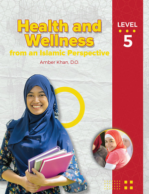 Health and Wellness - from an Islamic Perspective, Level 5 - Premium Text Book from NoorArt Inc. - Just $38.99! Shop now at IQRA' international Educational Foundation