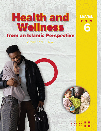 Health and Wellness - from an Islamic Perspective, Level 6 - Premium Text Book from NoorArt Inc. - Just $38.99! Shop now at IQRA' international Educational Foundation