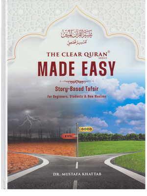 The Clear Quran Made Easy: Story-Based Tafsir | Hardcover - Premium Quran from Furqaan Bookstore - Just $89.99! Shop now at IQRA Book Center 