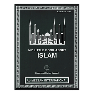 My Little Book About Islam - Premium  from Al-Meezan Publishing - Just $6.95! Shop now at IQRA' international Educational Foundation