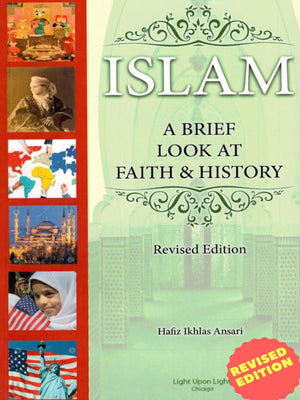 Islam a Brief Look at Faith & History (Revised Edition) - Premium Textbook from LIGHT UPON LIGHT - Just $10! Shop now at IQRA' international Educational Foundation