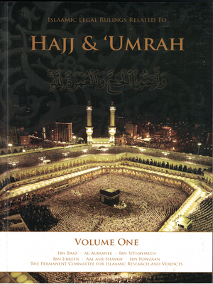 Islamic Legal Rulings Related to Hajj & Umrah (Volume One)
