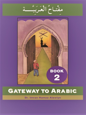 Gateway to Arabic- Book 2 - Premium Textbook from I.B Publishers, Inc. - Just $14! Shop now at IQRA Book Center 