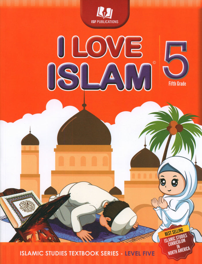 I Love Islam Textbook Level 5 (New Edition) - Premium Textbook from Hani Book Store - Just $34.99! Shop now at IQRA Book Center 