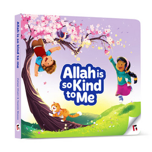 Allah is so kind to me - Premium Children Books from Learning Roots - Just $15.99! Shop now at IQRA' international Educational Foundation