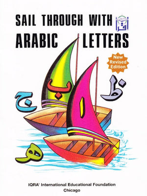 Sail Through With Arabic Letters رحلة مع الحروف العربية - Premium Text Book from IQRA' international Educational Foundation - Just $6! Shop now at IQRA' international Educational Foundation