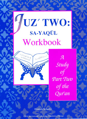 Juz' Two: Sa-Yaqul Workbook - Premium Workbook from IQRA' international Educational Foundation - Just $6! Shop now at IQRA' international Educational Foundation