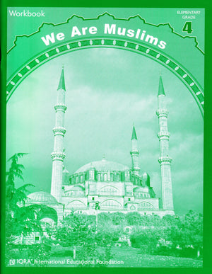 We Are Muslims: Elementary Grade 4 Workbook - Premium Workbook from IQRA' international Educational Foundation - Just $8! Shop now at IQRA' international Educational Foundation
