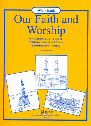 Our Faith & Worship: Volume 2 Workbook - Premium Workbook from IQRA' international Educational Foundation - Just $8! Shop now at IQRA' international Educational Foundation