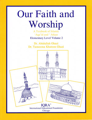Our Faith & Worship: Volume 2 Textbook - Premium Textbook from IQRA' international Educational Foundation - Just $8! Shop now at IQRA' international Educational Foundation