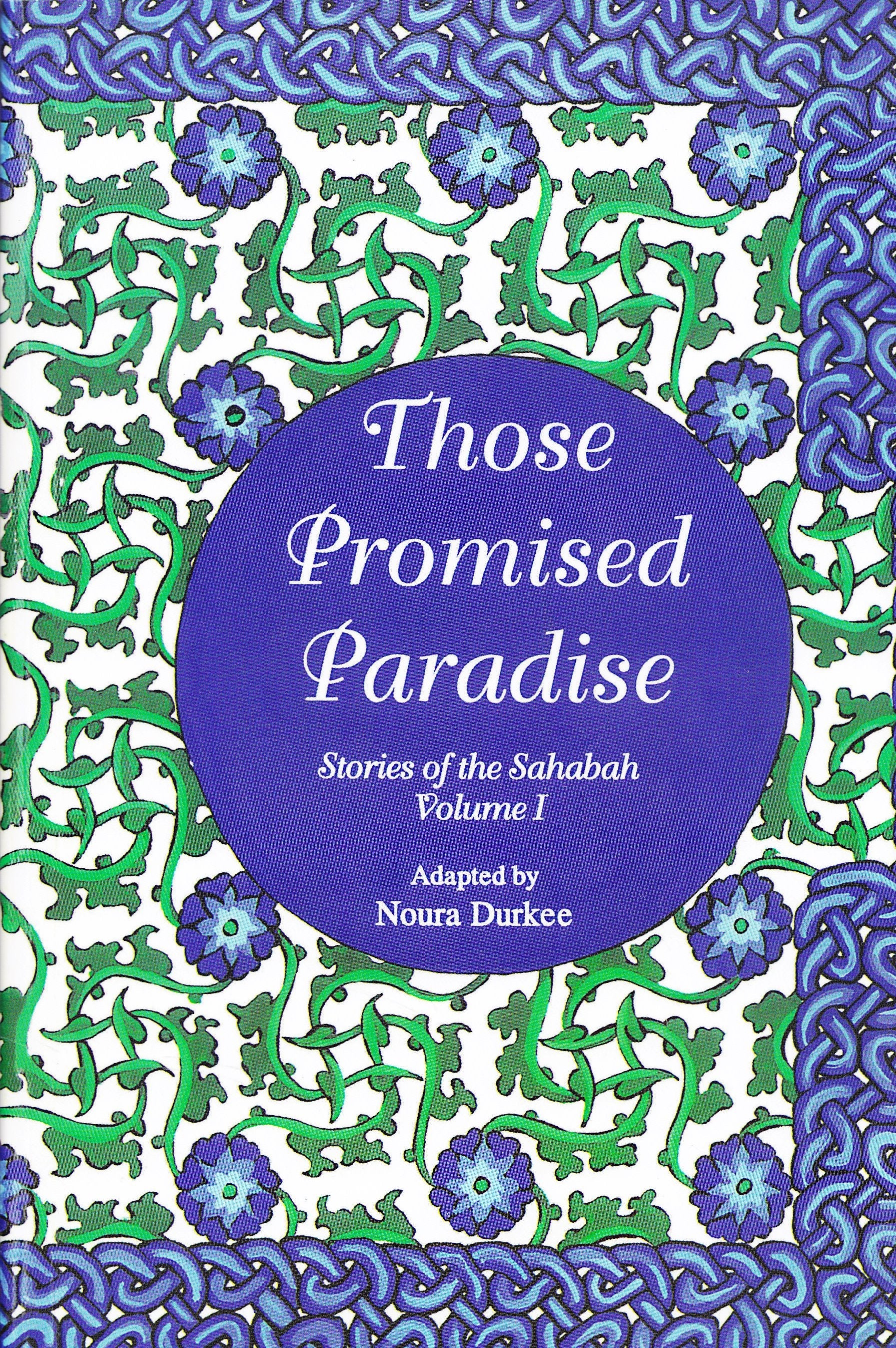 Those Promised Paradise-Stories of Sahabha Volume1 - Premium Textbook from IQRA' international Educational Foundation - Just $11! Shop now at IQRA' international Educational Foundation