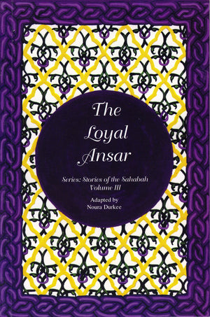 Loyal Ansar-Stories of Sahabha Volume 3 - Premium Textbook from IQRA' international Educational Foundation - Just $11! Shop now at IQRA' international Educational Foundation