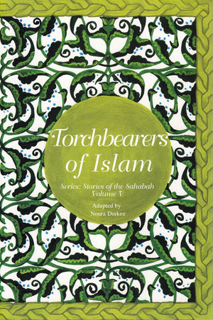 Torchbearers of Islam Stories of Sahabha Volume 5 - Premium Textbook from IQRA' international Educational Foundation - Just $11! Shop now at IQRA' international Educational Foundation