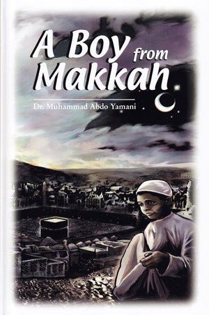 Boy from Makkah-HC - Premium Textbook from IQRA' international Educational Foundation - Just $8! Shop now at IQRA Book Center | A Division of IQRA' international Educational Foundation
