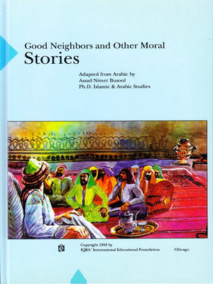 Good Neighbors and Other Moral Stories - Premium Text Book from IQRA' international Educational Foundation - Just $5! Shop now at IQRA Book Center | A Division of IQRA' international Educational Foundation