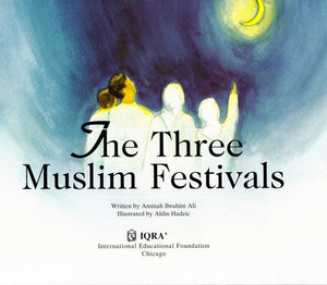 Three Muslim Festivals - Premium Textbook from IQRA' international Educational Foundation - Just $6! Shop now at IQRA Book Center | A Division of IQRA' international Educational Foundation