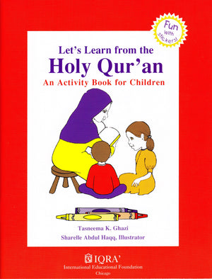 Let's Learn From The Holy Qur'an - Premium Activity Coloring Book from IQRA INT'L EDUCATIONAL FOUNDATION, INC - Just $8! Shop now at IQRA' international Educational Foundation