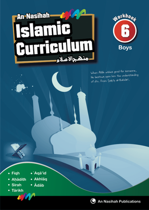 An Nasihah Islamic Curriculum Workbook 6 (Boys) - Premium Workbook from An Nasihah Publications - Just $11.99! Shop now at IQRA Book Center 