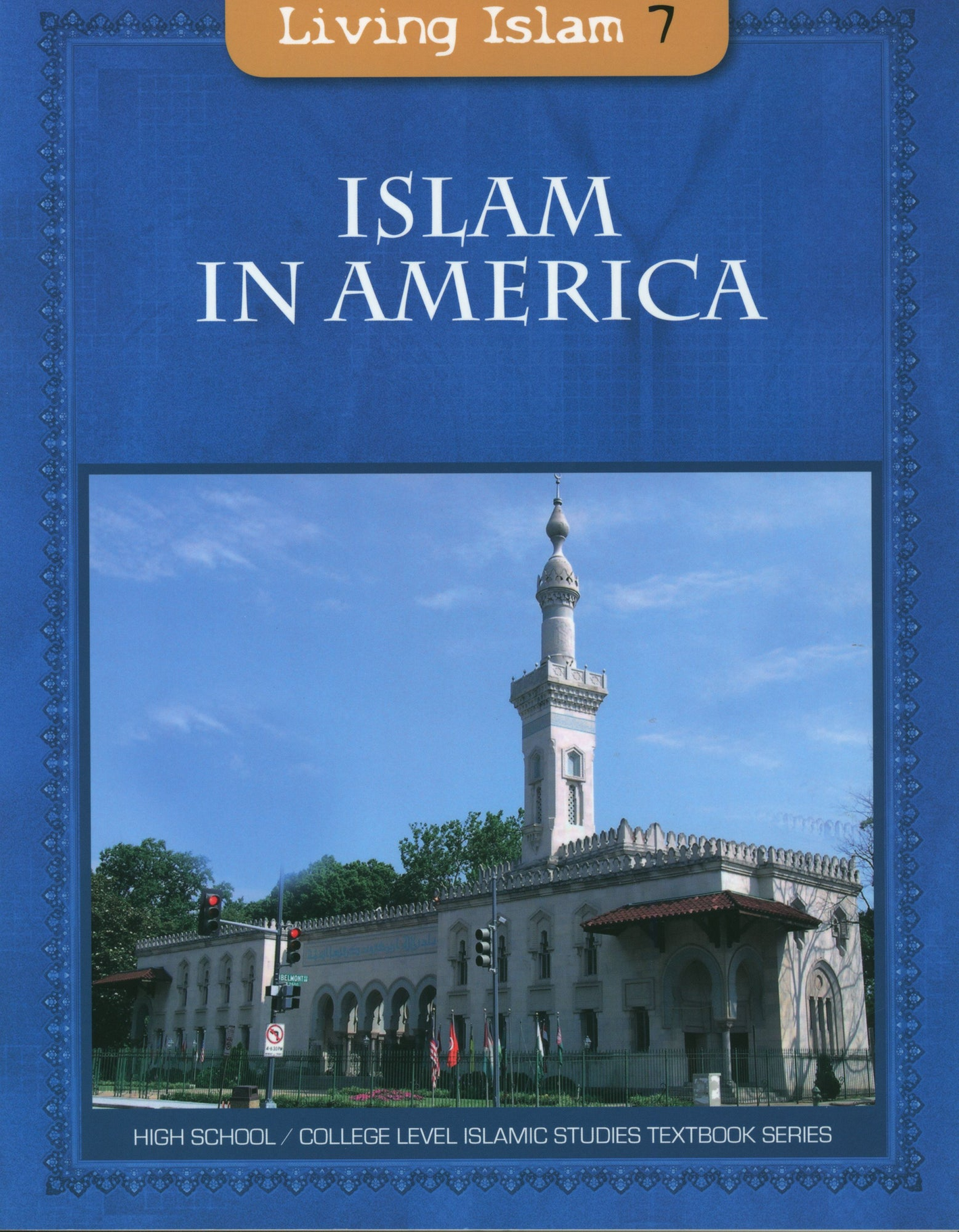 Living Islam 7 - Islam in America (12th Grade) - Premium Text Book from Hani Book Store - Just $34.99! Shop now at IQRA Book Center 