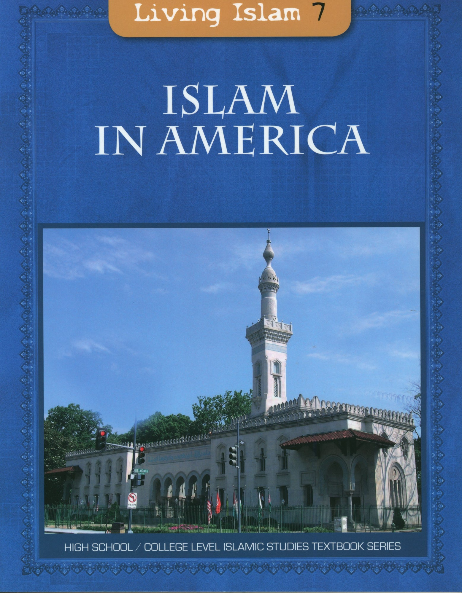 Living Islam 7 - Islam in America (12th Grade) - Premium Text Book from Hani Book Store - Just $34.99! Shop now at IQRA Book Center 