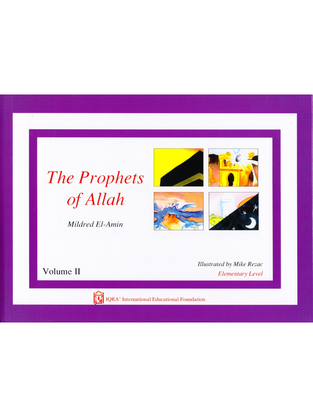 Prophets of Allah: Volume 2 - Premium Text Book from IQRA' international Educational Foundation - Just $8! Shop now at IQRA Book Center 