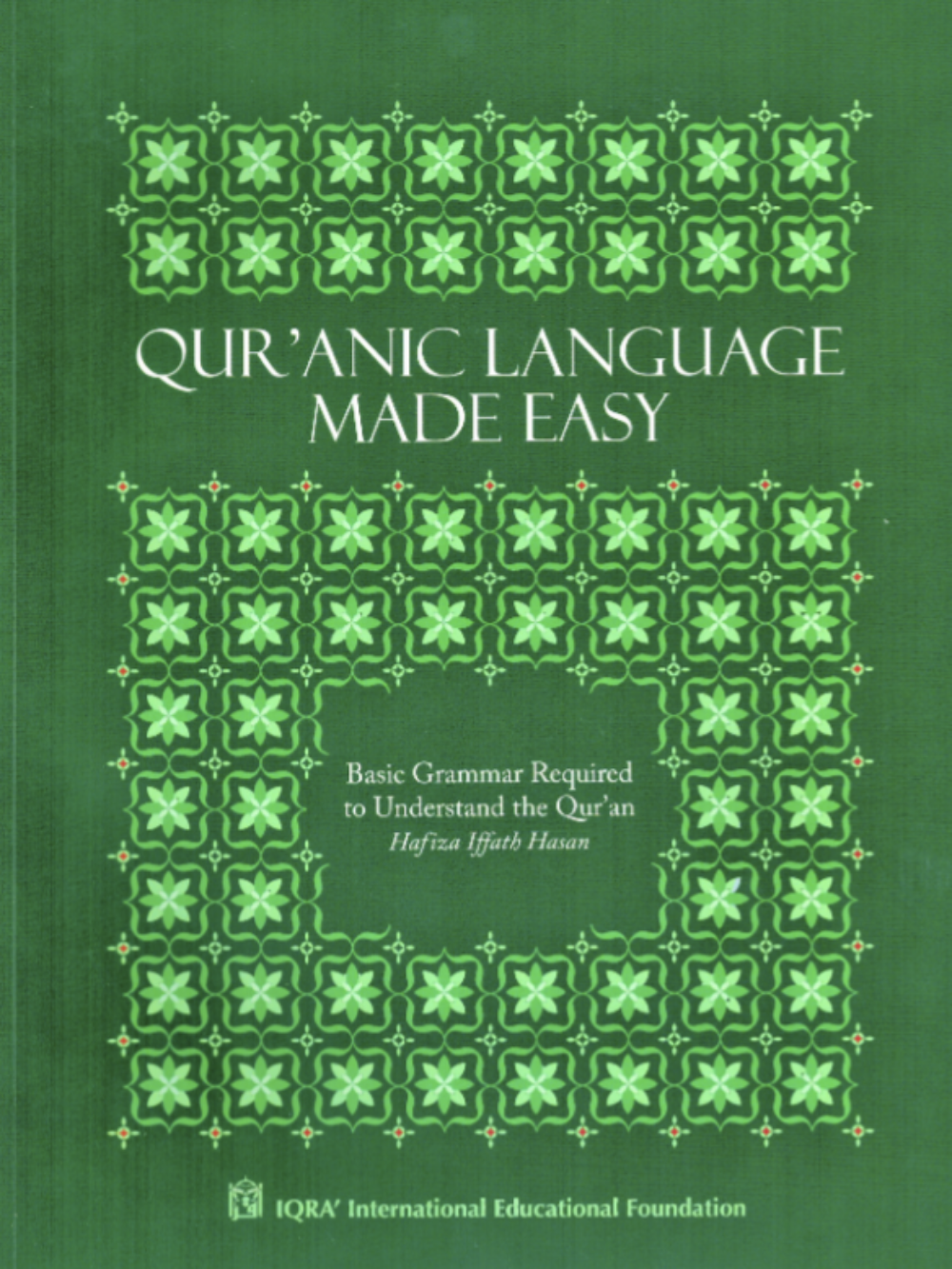 Qur'anic Language Made Easy - Premium Textbook from IQRA INT'L EDUCATIONAL FOUNDATION, INC - Just $16! Shop now at IQRA' international Educational Foundation