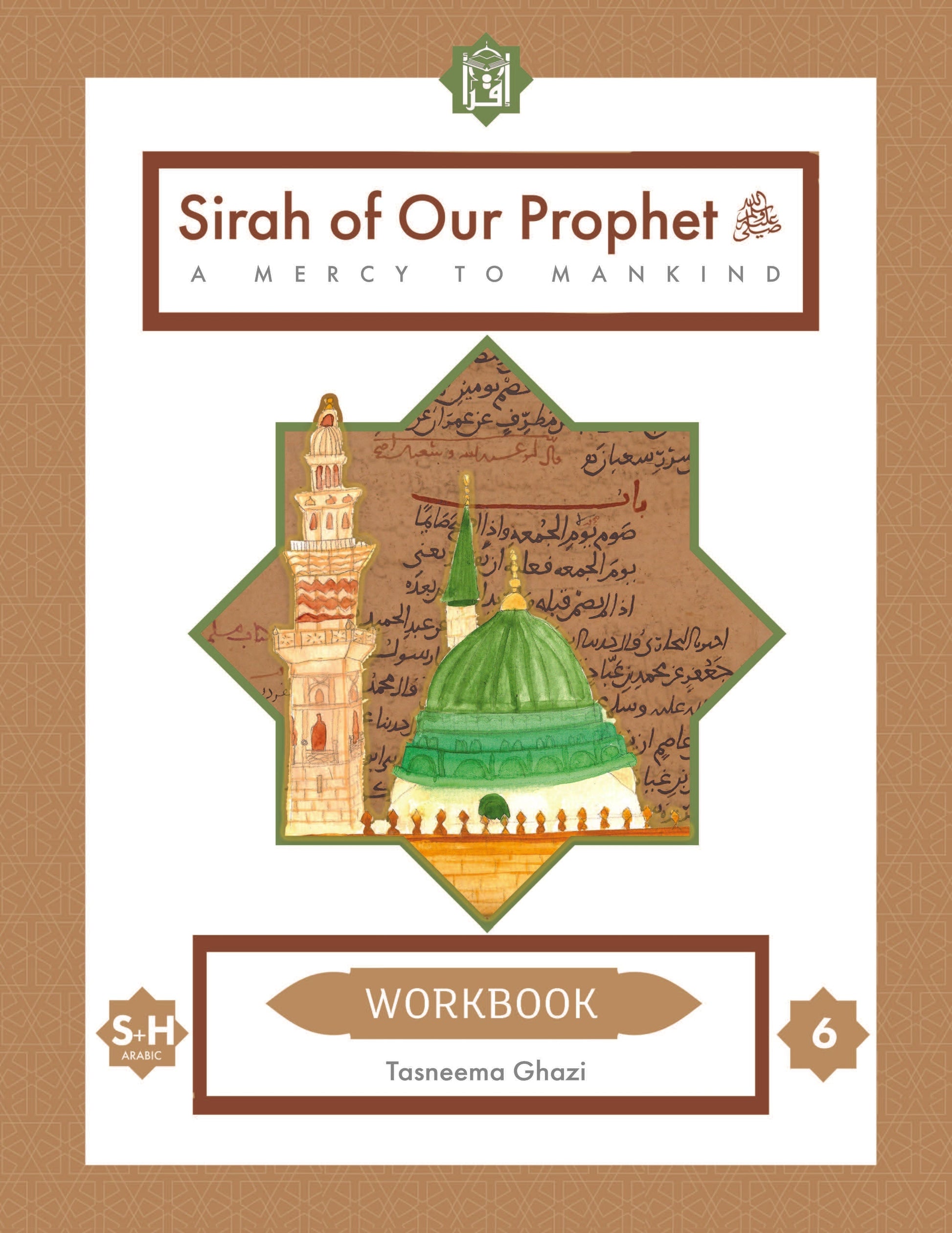 Sirah of our prophet Grade 6 (Mercy to Mankind Madinah) Workbook - Premium Workbook from IQRA' international Educational Foundation - Just $7.99! Shop now at IQRA Book Center 