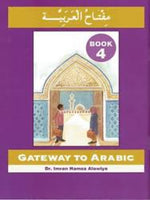 Gateway to Arabic: Level 4 مفتاح العربية - Premium Textbook from I.B Publishers, Inc. - Just $13.99! Shop now at IQRA Book Center 