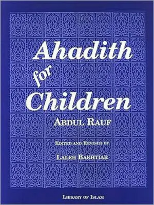Ahadith for Children-Laleh Bakh - Premium  from Kazi Publications - Just $16! Shop now at IQRA' international Educational Foundation