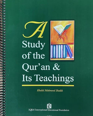 Study of the Quran & Its Teaching- Spiral Binding - Premium Text Book from IQRA' international Educational Foundation - Just $18! Shop now at IQRA Book Center 